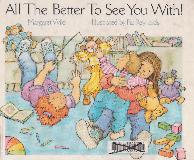 All The Better To See You With!