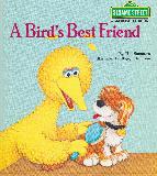 A Bird's Best Friend (Sesame Street, Growing-Up Book)