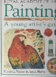 ROYAL ACADEMY OF ARTS Painting: A young artist's guide