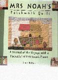 Mrs Noah's Patchwork Quilt. A Journal of the Voyage with a Pocketful of Patchwork Pieces