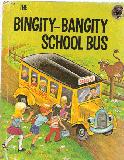 THE BINGITY-BANGITY SCHOOL BUS