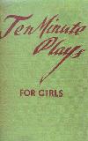Ten Minute Plays for Girls