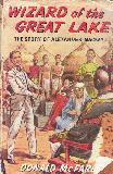 Wizard of the Great Lake. The Story of Alexander Mackay