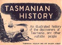 Tasmanian History.  An Illustrated History of the Discoverers of Tasmania, and other Notable People