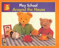 Play School Around the House