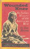 Wounded Knee. An Indian History of the American West
