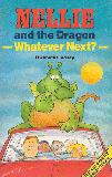 Nellie and the Dragon.  Whatever Next?