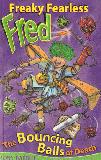 Freaky Fearless Fred : The Bouncing Balls of Death