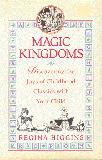 Magic Kingdoms.  Discovering the Joys of Childhood Classics with your Child