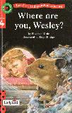 Where are you, Wesley? Level 4 - Independent reading, Book 4