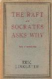 The Raft and Socrates Asks Why. Two Conversations