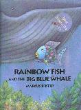 Rainbow Fish and The Big Blue Whale