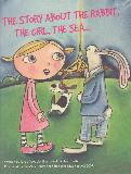THE STORY ABOUT THE RABBIT, THE GIRL, THE SEA