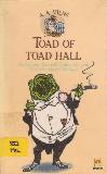 TOAD OF TOAD HALL, A play from Kenneth Grahame's Book The Wind in the Willows