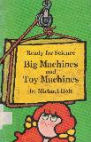 Big Machines and Toy Machines (Ready for Science)