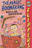 THE MAGIC BOOMERANG/THE MAGIC PRESENT (FLIPPERS 2 BOOKS IN 1)