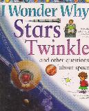 I Wonder Why Stars Twinkle and other questions about space