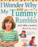 I Wonder Why My Tummy Rumbles and other questions