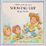 A Children's Book About SHOWING OFF