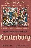 The Pilgrim's Guide to the Royal & Ancient City of Canterbury