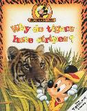 Why do tigers have stripes? (MICKEY WONDERS WHY)