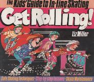 The Kids' Guide to In-line Skating: Get Rolling!