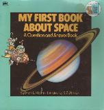 MY FIRST BOOK ABOUT SPACE A Question and Answer Book