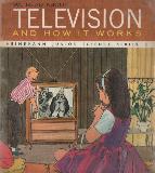 TELEVISION AND HOW IT WORKS (WE READ ABOUT)