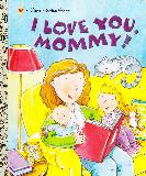 I LOVE YOU, MOMMY!