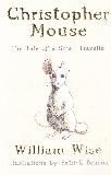 Christopher Mouse The Tale of a Small Traveller