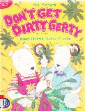DON'T GET DIRTY GERTY (Little Readers)
