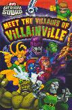 MEET THE VILLAINS OF VILLAINVILLE (MARVEL SUPERHERO SQUAD)