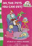 OH, THE PETS YOU CAN GET! (The Cat in the Hat's Learning Library)