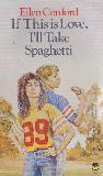 If This is Love, I\'ll Take Spaghetti