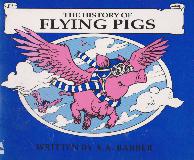 THE HISTORY OF FLYING PIGS