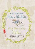 The World of Peter Rabbit Five Favourite Tales (The Tale of Peter Rabbit, The Tale of Squirrel Nutkin, The Tale of Gloucester, The Tale of Benjamin Bunny, The Tale of Bad Mice)