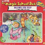 The Magic School Bus BLOWS ITS TOP A Book About Volcanoes