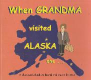 When GRANDMA visited ALASKA she...