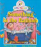 Something in the Bathtub (COCKY'S CIRCLE LITTLE BOOKS)