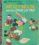 MICKEY MOUSE and the Great Lot Plot D129 (a Little Golden Book)