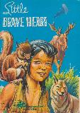Little BRAVE HEART The Story of an Indian Boy