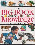 THE BIG BOOK OF Knowledge. Discover your world through pictures and words