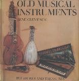 OLD MUSICAL INSTRUMENTS, PLEASURES AND TREASURES
