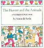 The Hunter and the Animals. A WORDLESS PICTURE BOOK