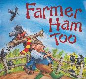 Farmer Ham Too