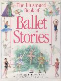 The Illustrated Book of Ballet Stories