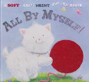 ALL BY MYSELF! (A SOFT-AND-SHINY POP-UP BOOK)