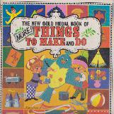 THE NEW GOLD MEDAL BOOK OF MORE! THINGS TO MAKE AND DO