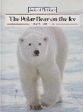 The Polar Bear on the Ice (Animal Habitats, Oxford Scientific Films)