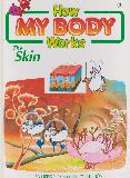 How MY BODY Works The Skin Volume 2